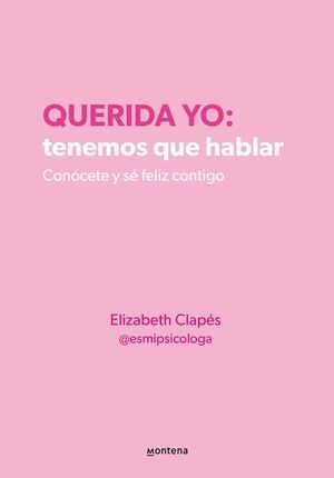 Querida Yo: Tenemos Que Hablar. Encuentra más libros en Aristotelez.com, Envíos a toda Guate.