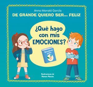Compra De Mayor Quiero Ser... Feliz. ¿qué Hago Con Mis Emociones? en click.gt