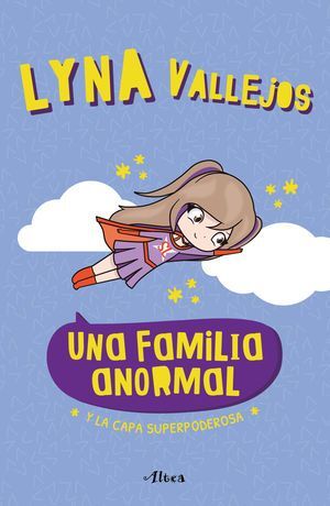 Portada del libro UNA FAMILIA ANORMAL 5: LA CAPA SUPERPODEROSA - Compralo en Aristotelez.com