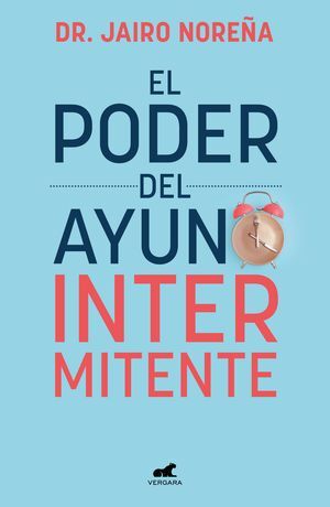 El Poder Del Ayuno Intermitente. Lo último en libros está en Aristotelez.com