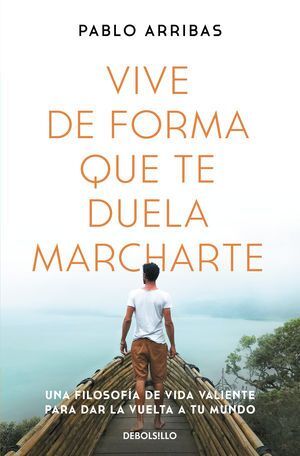 Vive De Forma Que Te Duela Marcharte. Explora los mejores libros en Aristotelez.com