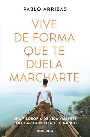 Compra Vive De Forma Que Te Duela Marcharte en click.gt
