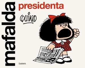 Mafalda Presidenta. Encuentra más libros en Aristotelez.com, Envíos a toda Guate.