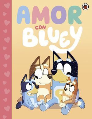 Bluey Amor Con Bluey. Explora los mejores libros en Aristotelez.com