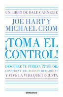 Compra ¡toma El Control! Descubre Tu Fuerza Interior, Construye Relaciones Duraderas Y Vive La Vida Que Te Gusta / Take Command en click.gt