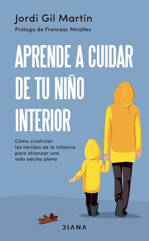 Portada del libro APRENDE A CUIDAR DE TU NIÑO INTERIOR - Compralo en Aristotelez.com