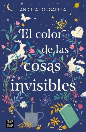 El Color De Las Cosas Invisibles. Lo último en libros está en Aristotelez.com