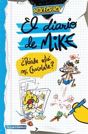 Portada del libro EL DIARIO DE MIKE. ¿DÓNDE ESTÁ MI CHOCOLATE? - Compralo en Aristotelez.com