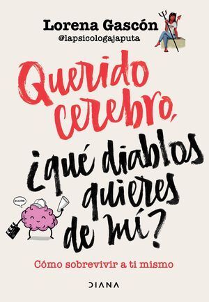 Querido Cerebro, ¿que Diablos Quieres De Mi?. Zerobols.com, Tu tienda en línea de libros en Guatemala.