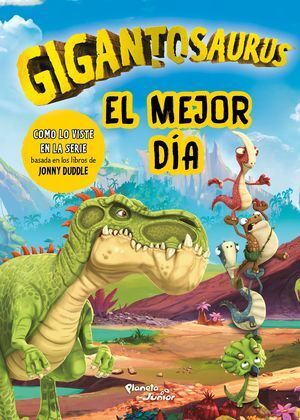 Gigantosaurus. El Mejor Día. Aprovecha y compra todo lo que necesitas en Aristotelez.com.