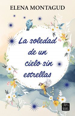 Compra La Soledad De Un Cielo Sin Estrellas en click.gt