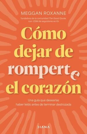 Compra Cómo Dejar De Romperte El Corazón en click.gt
