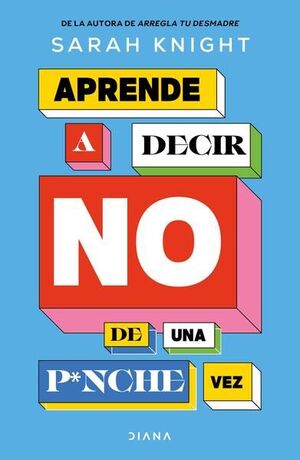 Compra Aprende A Decir No De Una Pinche Vez en click.gt
