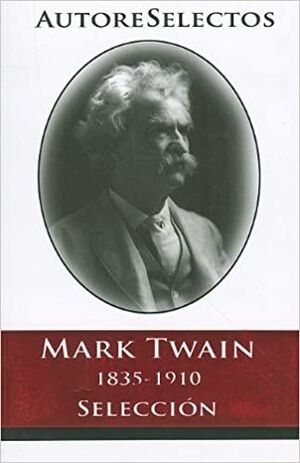 Compra Mark Twain (1845-1910) (autores Selectos) en click.gt