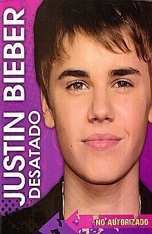 Portada del libro JUSTIN BIEBER DESATADO - Compralo en Aristotelez.com