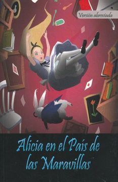 Portada del libro CLASICOS: ALICIA EN EL PAIS DE LAS MARAVILLAS (VERSION ABREVIADA) - Compralo en Aristotelez.com