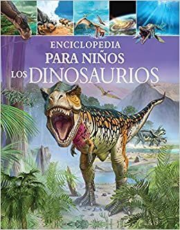 Enciclopedia Para Niños: Los Dinosaurios. Encuentra lo que necesitas en Aristotelez.com.