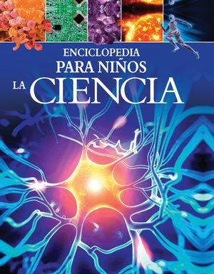 Enciclopedia Para Niños: La Ciencia. Encuentre accesorios, libros y tecnología en Aristotelez.com.