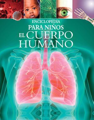 Enciclopedia Para Niños: El Cuerpo Humano. En Zerobolas están las mejores marcas por menos.