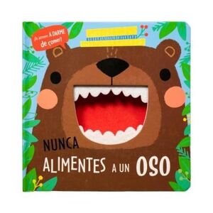 Portada del libro TE ATREVES A DARME DE COMER: NUNCA ALIMENTES A UN OSO - Compralo en Aristotelez.com