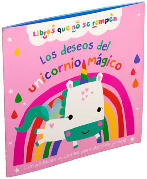 Portada del libro LOS DESEOS DEL UNICORNIO MAGICO. LIBROS QUE NO SE ROMPEN - Compralo en Aristotelez.com