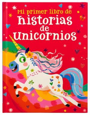 Mi Primer Libro De Historias De Unicornios. Compra en línea tus productos favoritos. Siempre hay ofertas en Aristotelez.com.