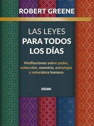 Las Leyes Para Todos Los Días. Meditaciones Sobre Poder, Seducción, Maestría, Estrategia Y Naturaleza Humana. Zerobols.com, Tu tienda en línea de libros en Guatemala.