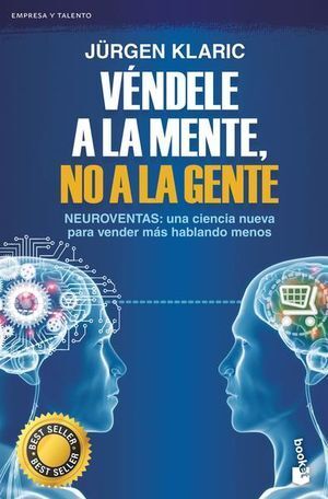 Portada del libro VÉNDELE A LA MENTE, NO A LA GENTE - Compralo en Aristotelez.com