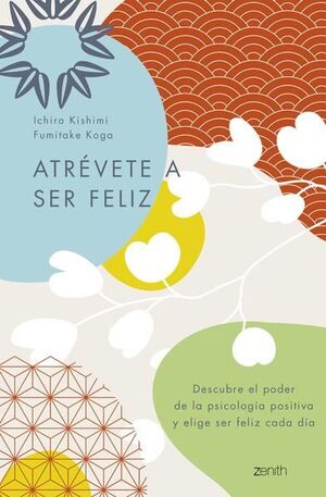 Atrévete A Ser Feliz. Explora los mejores libros en Aristotelez.com