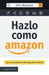 Portada del libro HAZLO COMO AMAZON - Compralo en Aristotelez.com