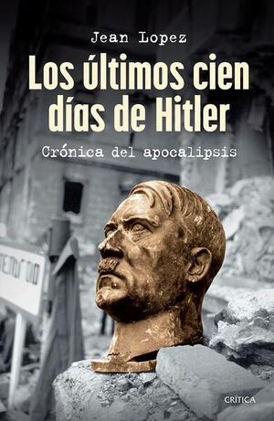 Los Últimos Cien Días De Hitler. Somos la mejor forma de comprar en línea. Envíos rápidos a Domicilio.