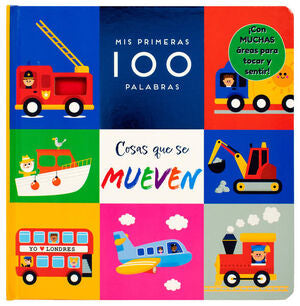 Compra Libro Infantil: Mis Primeras 100 Palabras - Cosas Que Se Mueven en click.gt