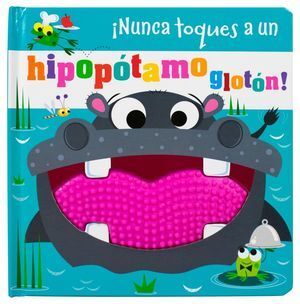 ¡nunca Toques A Un Hipopotamo Glotón!. Las mejores ofertas en libros están en Aristotelez.com