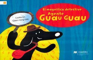 Portada del libro MAGNIFICO DETECTIVE AGENTE GUAU GUAU - Compralo en Aristotelez.com