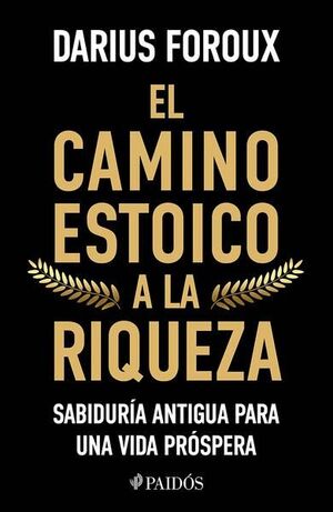 Compra El Camino Estoico A La Riqueza en click.gt