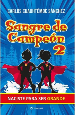 Sangre De Campeon 2: Naciste Para Ser Grande. Envíos a toda Guatemala, compra en Aristotelez.com.