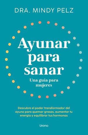 Ayunar Para Sanar. Una Guia Para Mujeres. Zerobols.com, Tu tienda en línea de libros en Guatemala.