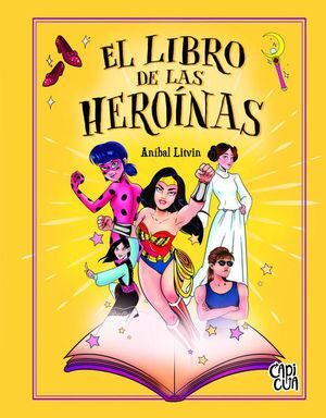 El Libro De Las Heroinas. Encuentre accesorios, libros y tecnología en Aristotelez.com.