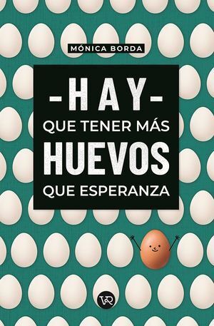 Portada del libro HAY QUE TENER MÁS HUEVOS QUE ESPERANZA - Compralo en Aristotelez.com