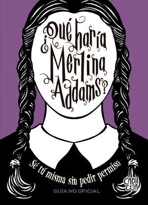 ¿qué Haría Merlina Addams? Sé Tu Mismas Sin Pedir Permiso. Aristotelez.com, La tienda en línea más completa de Guatemala.