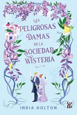Las Peligrosas Damas De La Sociedad Wisteria. Lo último en libros está en Aristotelez.com