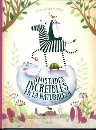 Portada del libro AMISTADES INCREIBLES EN LA NATURALEZA - Compralo en Aristotelez.com