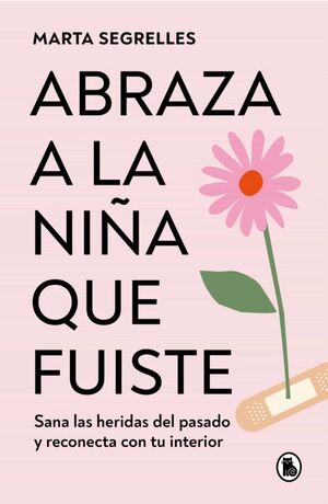 Abraza A La Niña Que Fuiste. Encuentre accesorios, libros y tecnología en Aristotelez.com.