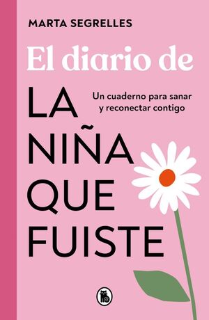 Compra El Diario De La Niña Que Fuiste en click.gt
