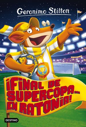 Portada del libro ¡FINAL DE SUPERCOPA... EN RATONIA! - Compralo en Aristotelez.com