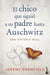 Portada del libro EL CHICO QUE SIGUIO A SU PADRE HASTA AUSCHWITZ - Compralo en Aristotelez.com
