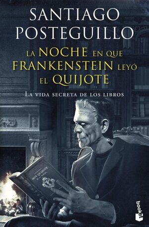 La Noche En Que Frankenstein Leyó El Quijote. Todo lo que buscas lo encuentras en Aristotelez.com.