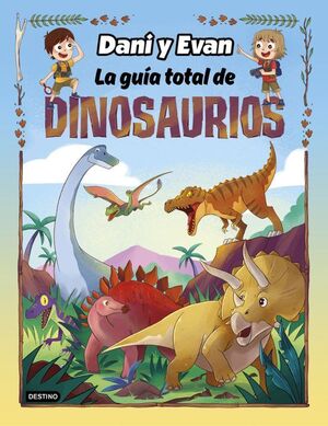 Compra Dani Y Evan. La Guia Total De Dinosaurios en click.gt