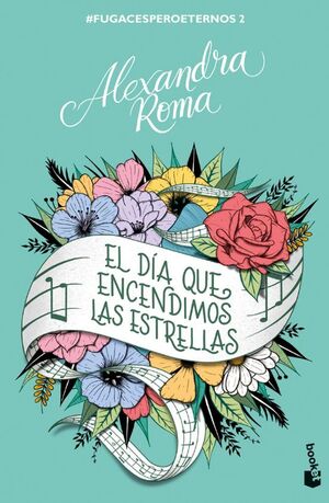 Portada del libro EL DIA QUE ENCENDIMOS LAS ESTRELLAS (FUGACESPEROETERNOS 2) - Compralo en Aristotelez.com