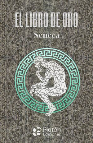 Compra El Libro De Oro De Seneca (tapa Dura) en click.gt